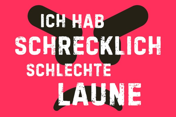 Ich hab schrecklich schlechte Laune Ausstellung Duesseldorf
